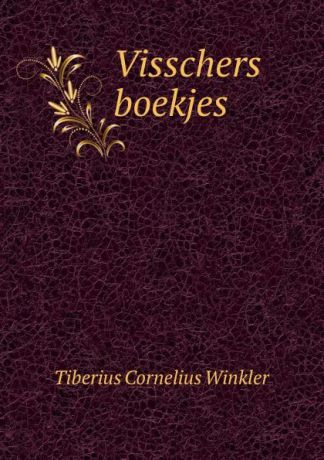 Tiberius Cornelius Winkler Visschers boekjes