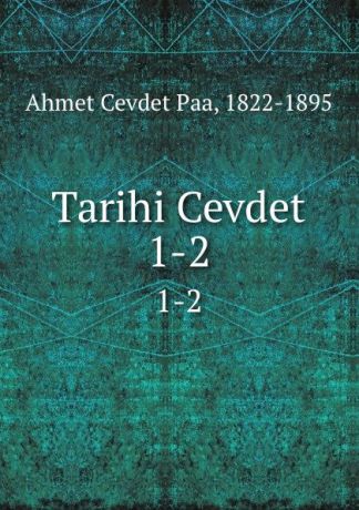 Ahmet Cevdet Paa Tarihi Cevdet. 1-2