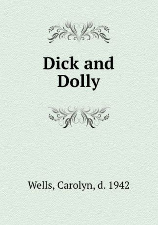 Carolyn Wells Dick and Dolly