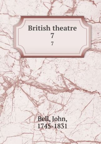 John Bell British theatre. 7