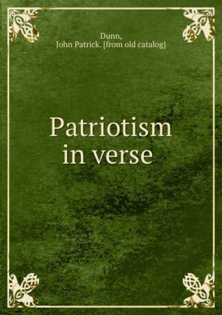 John Patrick Dunn Patriotism in verse