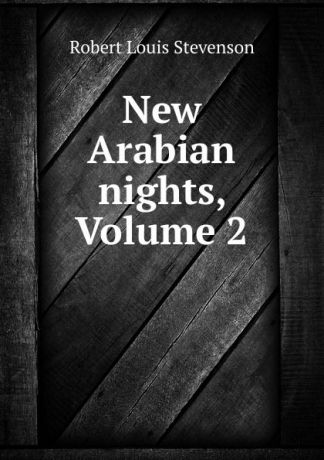 Robert Louis Stevenson New Arabian nights, Volume 2