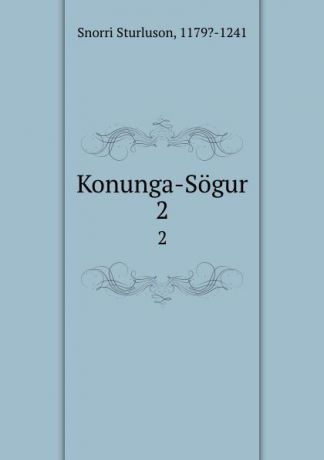 Snorri Sturluson Konunga-Sogur. 2