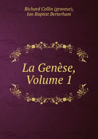 Richard Collin La Genese, Volume 1