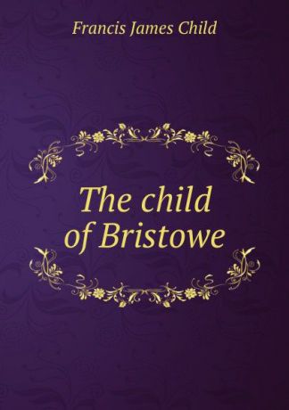Child Francis James The child of Bristowe