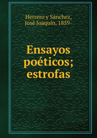 José Joaquín Herrero y Sánchez Ensayos poeticos; estrofas