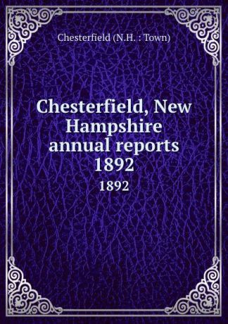 Chesterfield, New Hampshire annual reports. 1892