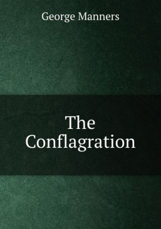 George Manners The Conflagration