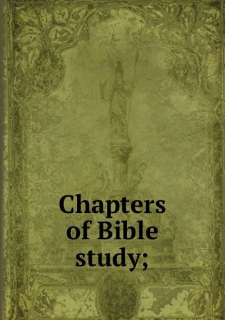 Herman Joseph Heuser Chapters of Bible study;