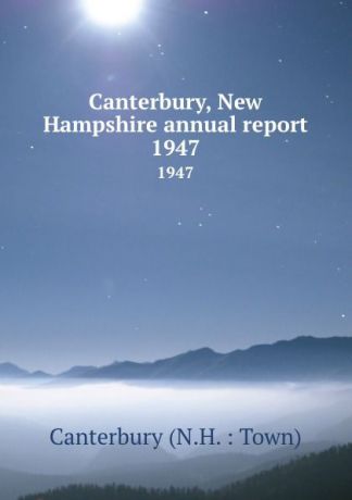 Canterbury, New Hampshire annual report. 1947