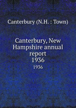 Canterbury, New Hampshire annual report. 1936