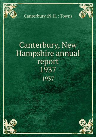 Canterbury, New Hampshire annual report. 1937