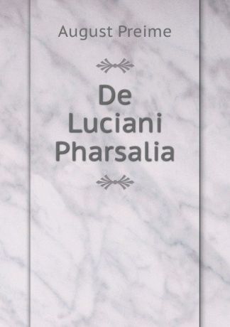 August Preime De Luciani Pharsalia
