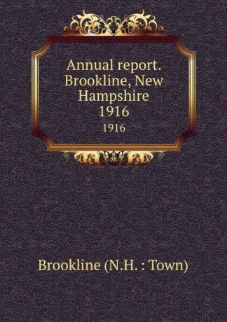 Annual report. Brookline, New Hampshire. 1916