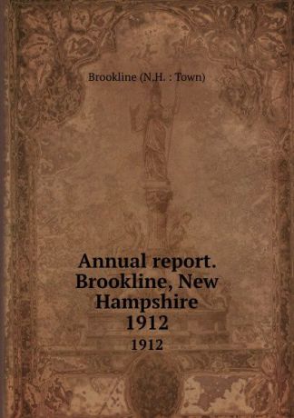 Annual report. Brookline, New Hampshire. 1912