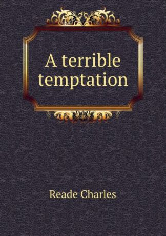 Reade Charles A terrible temptation