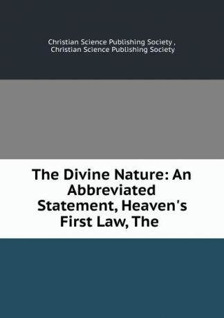 The Divine Nature: An Abbreviated Statement, Heaven.s First Law, The .