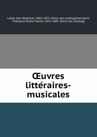 Jean Baptiste Labat OEuvres litteraires-musicales