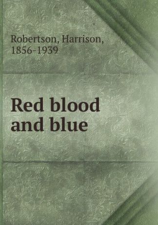 Harrison Robertson Red blood and blue