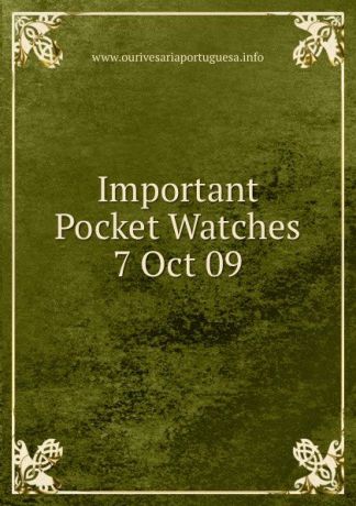 Important Pocket Watches 7 Oct 09