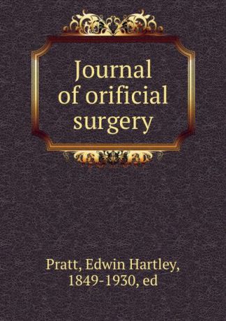 Edwin Hartley Pratt Journal of orificial surgery