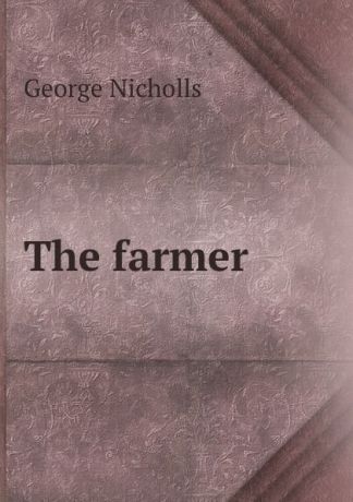George Nicholls The farmer