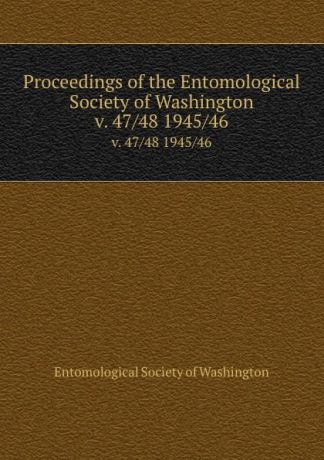Proceedings of the Entomological Society of Washington. v. 47/48 1945/46