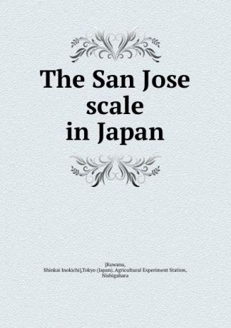 Shinkai Inokichi Kuwana The San Jose scale in Japan