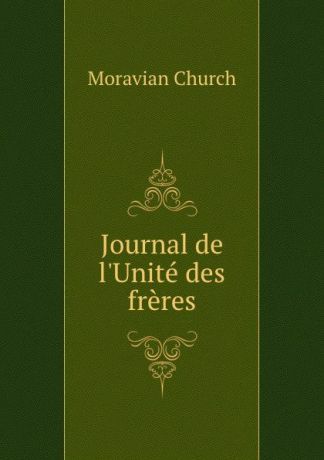 Moravian Church Journal de l.Unite des freres