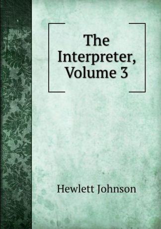 Hewlett Johnson The Interpreter, Volume 3