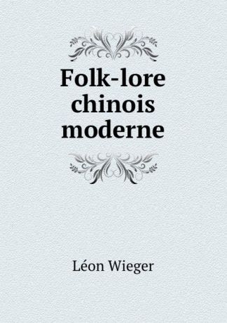 Léon Wieger Folk-lore chinois moderne