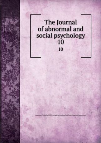The Journal of abnormal and social psychology. 10