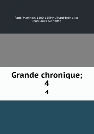 Matthew Paris Grande chronique;. 4