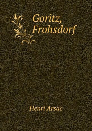 Henri Arsac Goritz, Frohsdorf