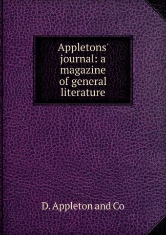 D. Appleton Appletons. journal: a magazine of general literature