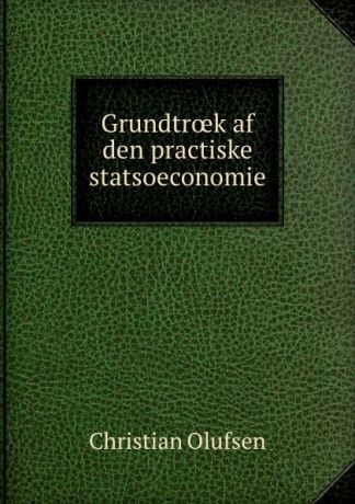 Christian Olufsen Grundtroek af den practiske statsoeconomie