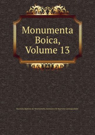 Monumenta Boica, Volume 13