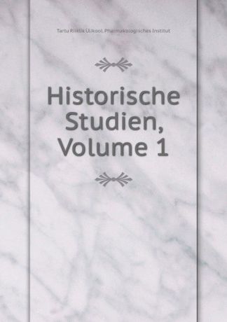 Tartu Riiklik Ülikool. Pharmakologisches Institut Historische Studien, Volume 1