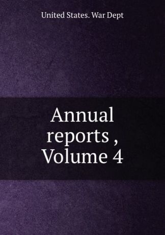 Annual reports , Volume 4