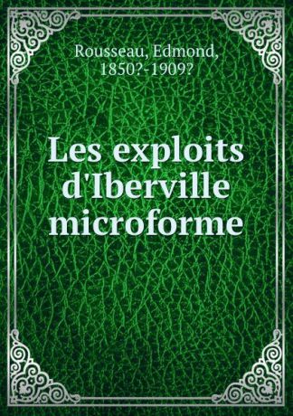Edmond Rousseau Les exploits d.Iberville microforme