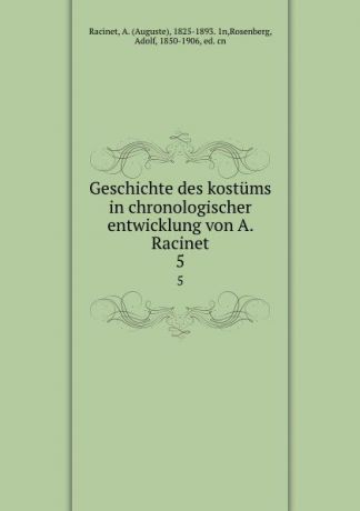 Auguste Racinet Geschichte des kostums in chronologischer entwicklung von A. Racinet. 5