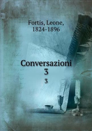 Leone Fortis Conversazioni. 3