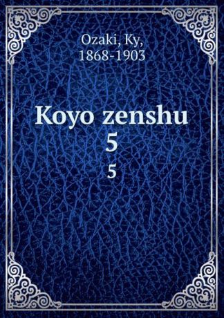 Ky Ozaki Koyo zenshu. 5