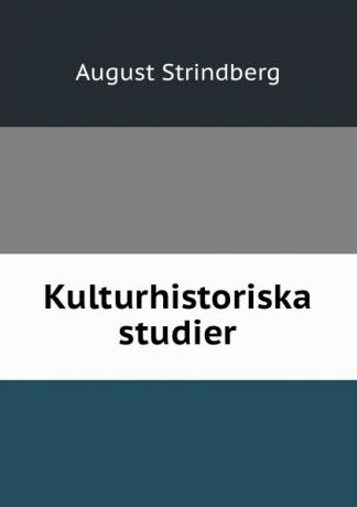 August Strindberg Kulturhistoriska studier