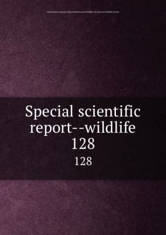 Special scientific report--wildlife. 128