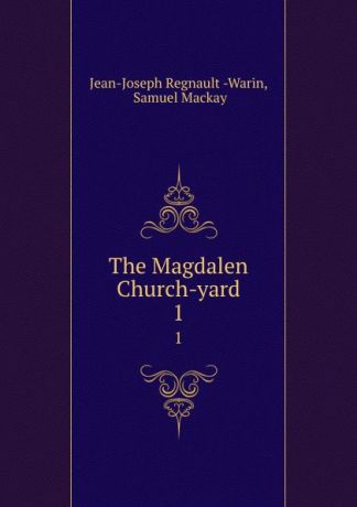 Jean-Joseph Regnault Warin The Magdalen Church-yard. 1