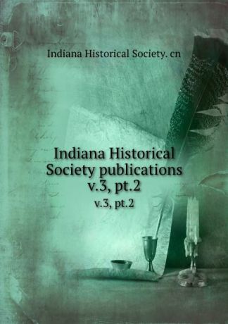 Indiana Historical Society publications. v.3, pt.2