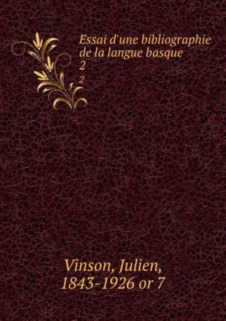 Julien Vinson Essai d.une bibliographie de la langue basque. 2