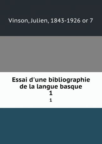 Julien Vinson Essai d.une bibliographie de la langue basque. 1