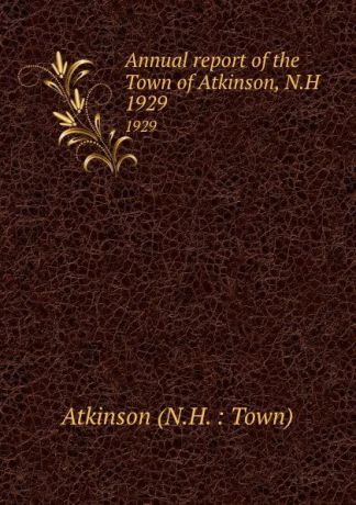 Annual report of the Town of Atkinson, N.H. 1929